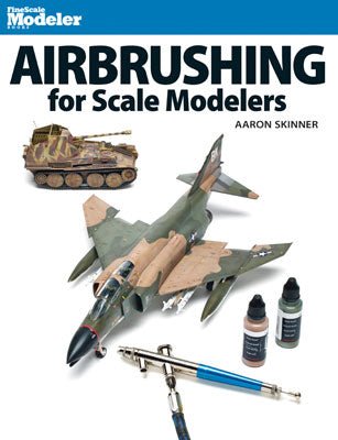 Kalmbach 12485 Airbrushing for Scale Modelers, by Aaron Skinner - House of Trains
