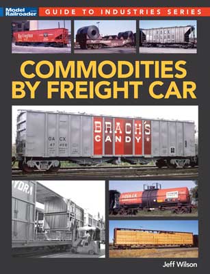 Kalmbach 12846 Model Railroader, Commodities by Freight Car, by Jeff Wilson - House of Trains