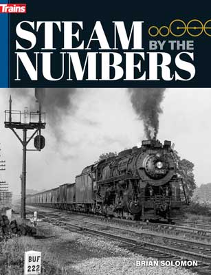 Kalmbach 01321 Steam By The Numbers by Brian Solomon - House of Trains