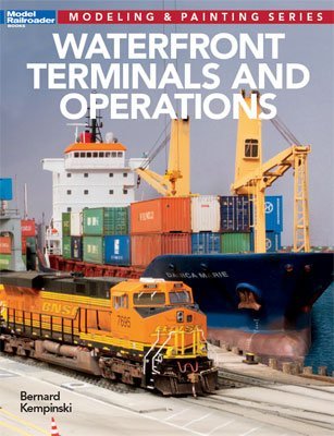 Kalmbach 12497, Modeling and Paint Series, Waterfront Terminals and Operations - House of Trains