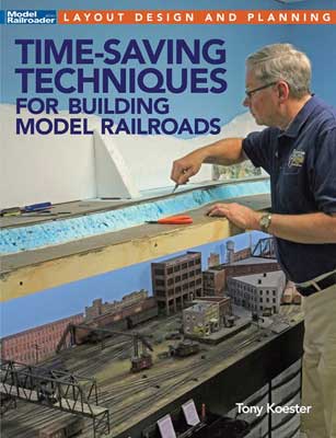 Kalmbach 12817 Time Saving Techniques - House of Trains