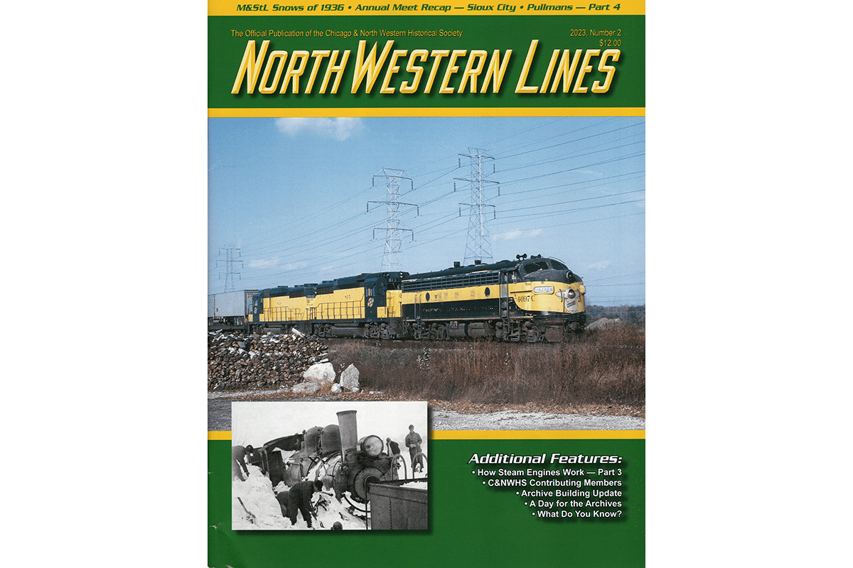 North Western Lines 2023, Number 2, Official Publication of the Chicago and North Western Historical Society - House of Trains