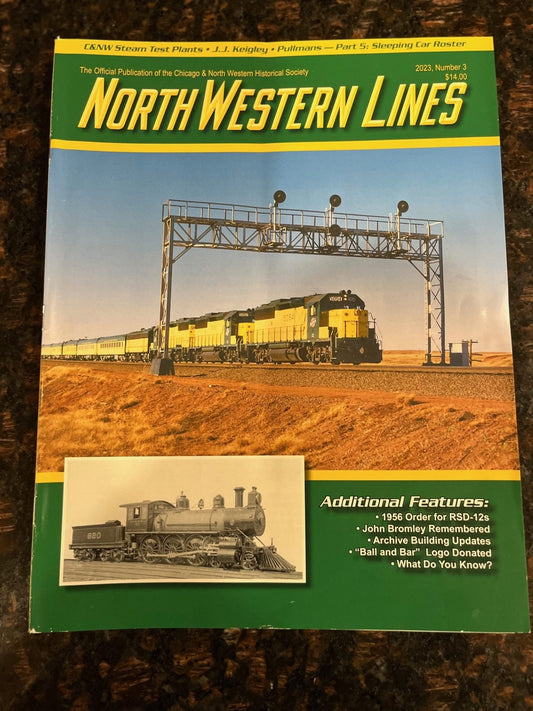 North Western Lines 2023, Number 3, Official Publication of the Chicago and North Western Historical Society - House of Trains