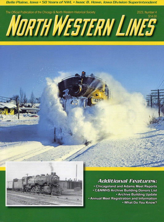 North Western Lines 2023, Number 4, Official Publication of the Chicago and North Western Historical Society - House of Trains