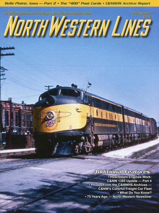 North Western Lines 2024, Number 1, Official Publication of the Chicago and North Western Historical Society - House of Trains