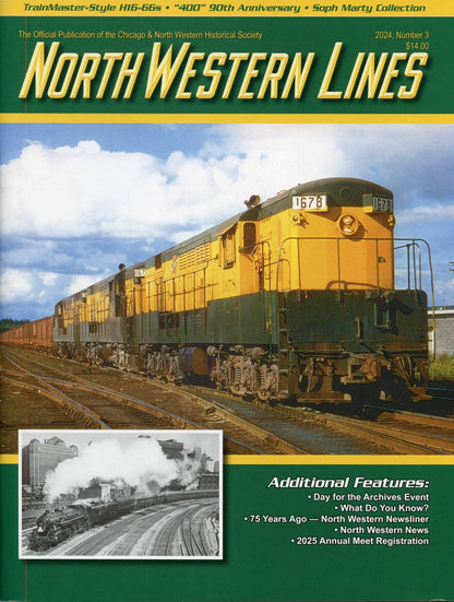 North Western Lines 2024, Number 3, Official Publication of the Chicago and North Western Historical Society - House of Trains