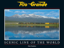 Rio Grande, Scenic Line of the World, by Dale Sanders - House of Trains