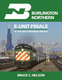 South Platte Press BN E - Unit Finale in Chicago Suburban Service - House of Trains