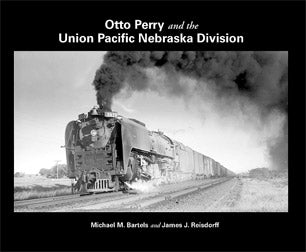 South Platte Press Otto Perry and the UP Nebraska Division - House of Trains