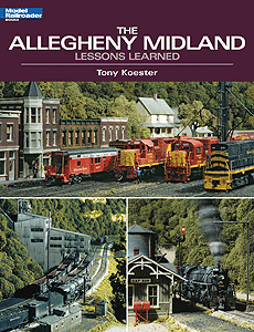 Kalmbach 12438 Model Railroader Guide to The Allegheny Midland by Tony Koester