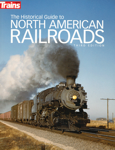 Kalmbach 01117 The Historical Guide to North American Railroads, 3rd Edition - House of Trains