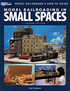Kalmbach 12442 Model Railroading in Small Spaces 2nd Edition by Mat Chibbaro - House of Trains