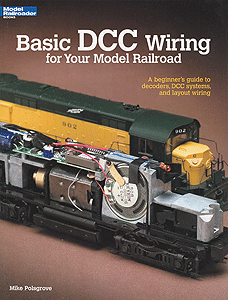 Kalmbach 12448 Basic DCC Wiring for Model Railroads by Mike Polsgrove - House of Trains