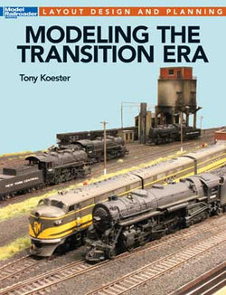 Kalmbach 12663 Model Railroader Modeling the Transition Era, by Tony Koester - House of Trains