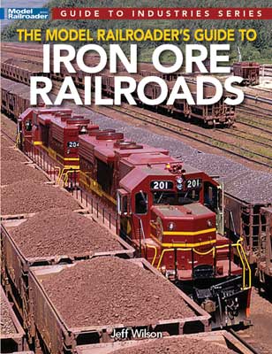 Kalmbach 12830 Model Railroader, The Model Railroader's Guide to Iron Ore Railroads - House of Trains