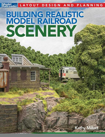 Kalmbach 12835 Model Railroader, Building Realistic Model Railroad Scenery, By Kathy Millatt - House of Trains