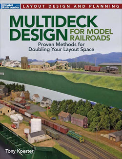 Kalmbach 12837 Model Railroader, Multideck Design for Model Railroads, By Tony Koester - House of Trains