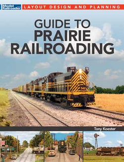 Kalmbach 12841 Guide to Prairie Railroading - House of Trains
