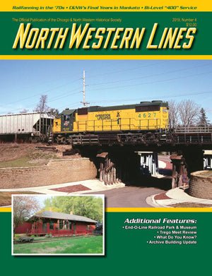 North Western Lines 2019, Number 4, Official Publication of the CNW Historical Society - House of Trains