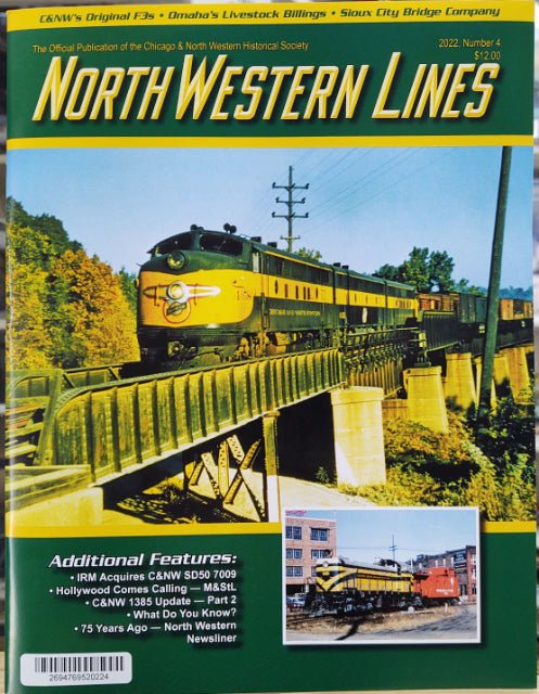 North Western Lines 2022, Number 4, Official Publication of the CNW Historical Society - House of Trains