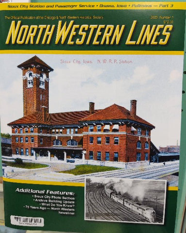 North Western Lines 2023, Number 1, Official Publication of the CNW Historical Society - House of Trains