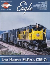 The Eagle, Fall 2021 Volume 46, Number 3, Missouri Pacific Historical Society - House of Trains