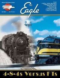 The Eagle, Fall 2022 Volume 47, Number 3, Missouri Pacific Historical Society - House of Trains