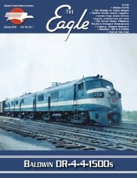 The Eagle, Spring 2020 Volume 45, Number 1, Missouri Pacific Historical Society - House of Trains