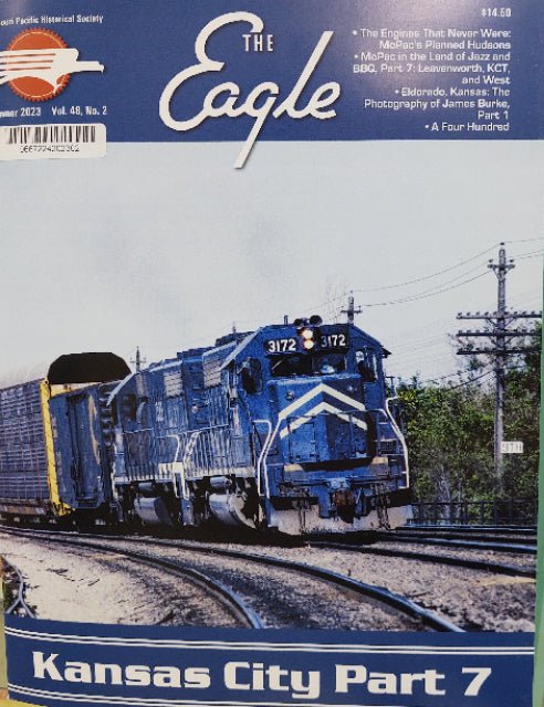 The Eagle, Summer 2023 Volume 48, Number 2, Missouri Pacific Historical Society - House of Trains