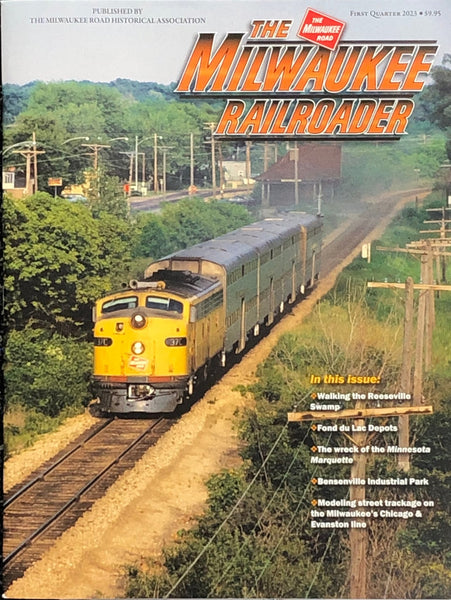 The Milwaukee Railroader, Milwaukee Road Historical Association, 1st Quarter 2023, Vol 53, Number 1 - House of Trains